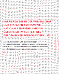 Karrierewege in der Wissenschaft und Research Assessment: Nationale Empfehlungen in Österreich im Kontext des Europäischen Forschungsraums